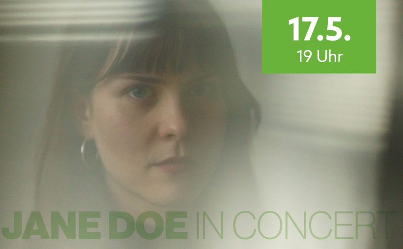 Jane Doe in Concert<br>17.05.2024 · 19:00 Uhr
